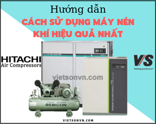 CÁC PHƯƠNG PHÁP ĐỂ SỬ DỤNG MÁY NÉN KHÍ HIỆU QUẢ 6