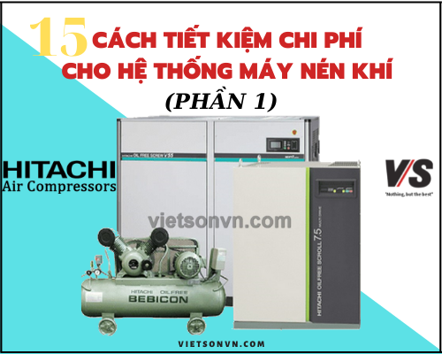 15 CÁCH ĐỂ TIẾT KIỆM CHI PHÍ VẬN HÀNH CHO HỆ THỐNG MÁY NÉN KHÍ CỦA DOANH NGHIỆP (PHẦN 1) 3